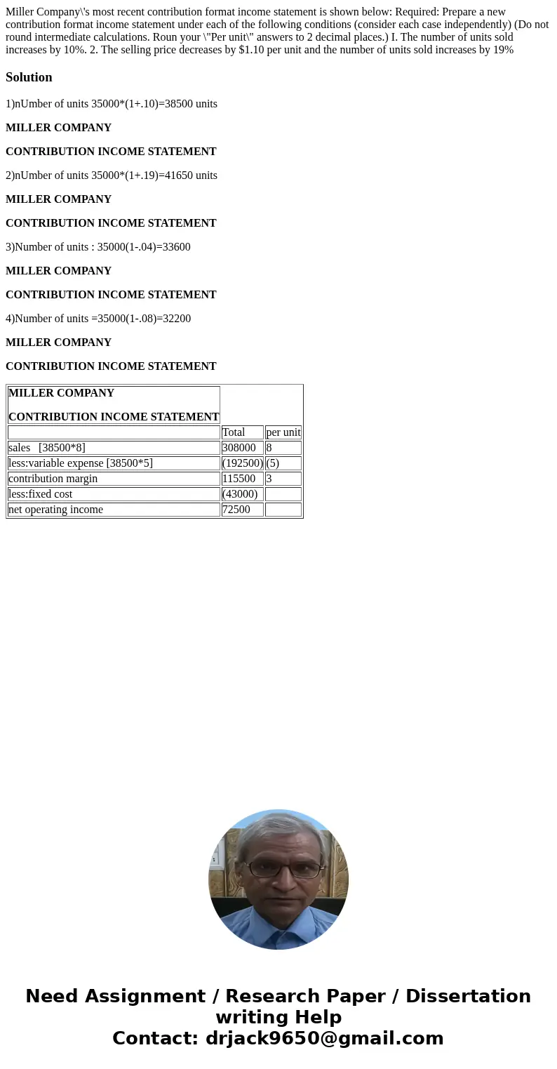  Miller Company\'s most recent contribution format income statement is shown below: Required: Prepare a new contribution format income statement under each of t