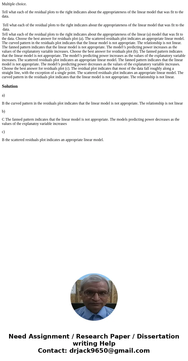 Multiple choice. Tell what each of the residual plots to the right indicates about the appropriateness of the linear model that was fit to the data. Tell what e