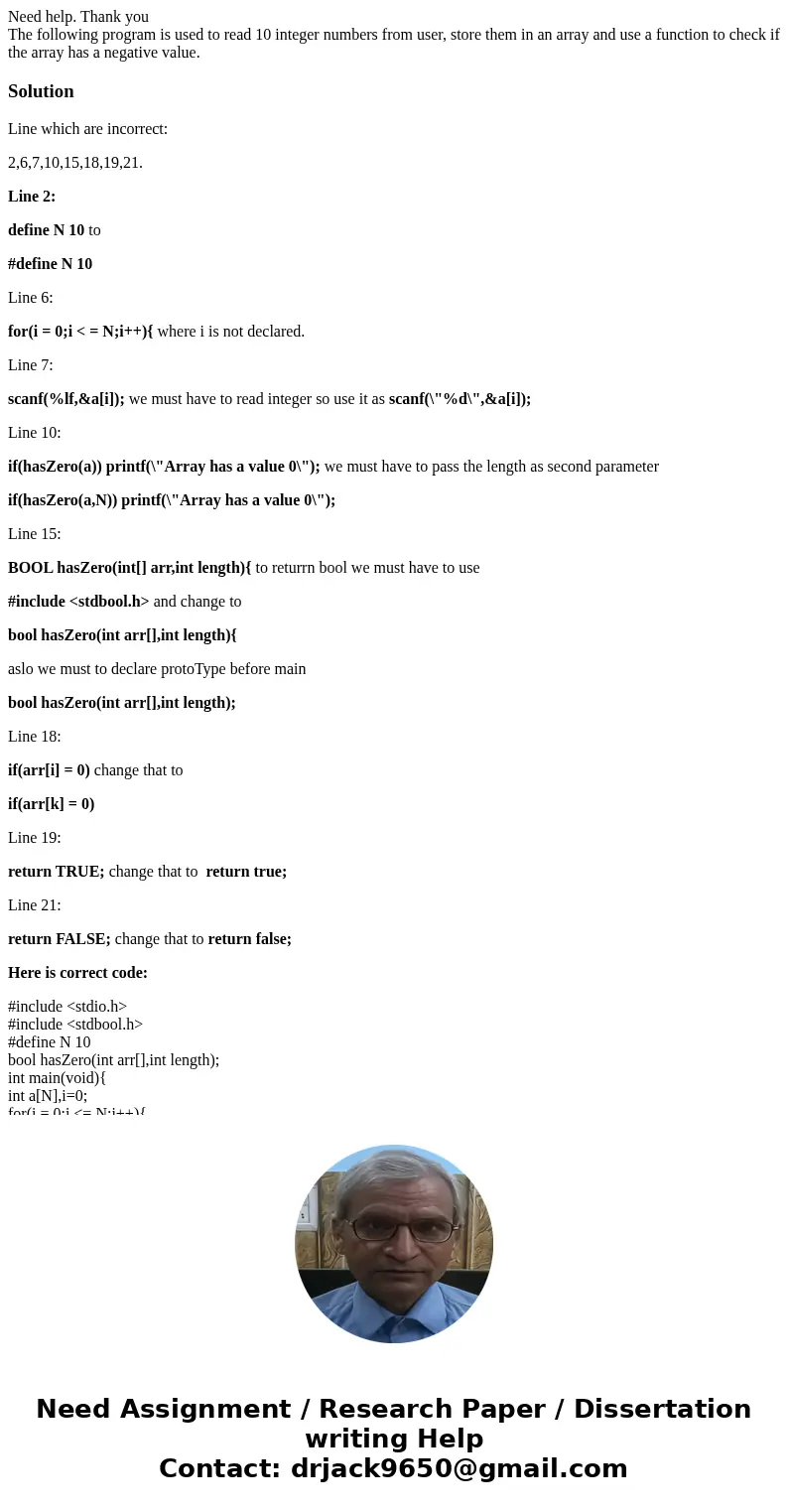 Need help. Thank you The following program is used to read 10 integer numbers from user, store them in an array and use a function to check if the array has a n Need help. Thank you The following program is used to read 10 integer numbers from user, store them in an array and use a function to check if the array has a n