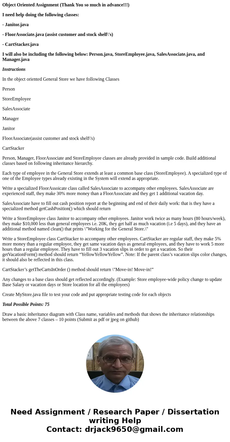 Object Oriented Assignment (Thank You so much in advance!!!) I need help doing the following classes: - Janitor.java - FloorAssociate.java (assist customer and  Object Oriented Assignment (Thank You so much in advance!!!) I need help doing the following classes: - Janitor.java - FloorAssociate.java (assist customer and