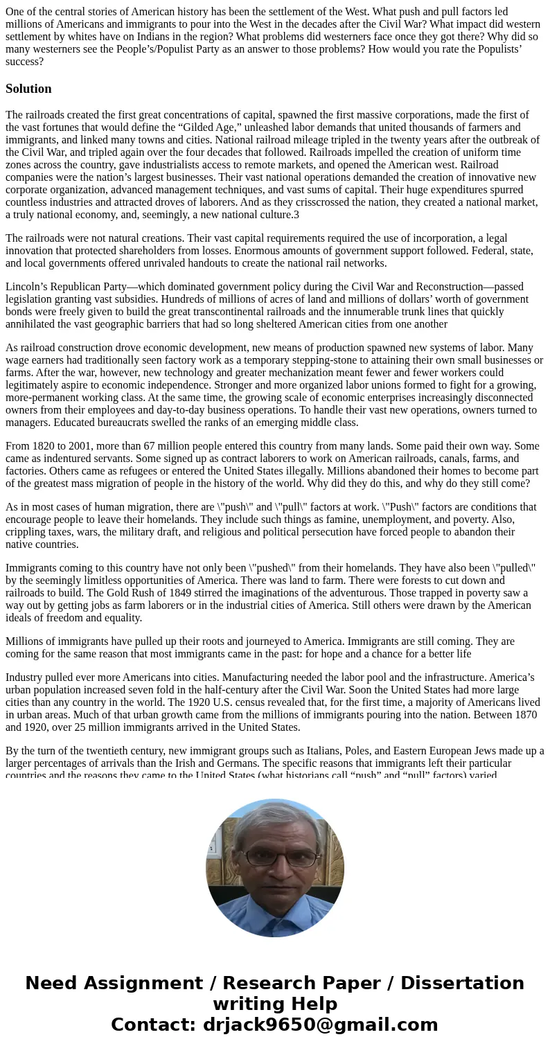 One of the central stories of American history has been the settlement of the West. What push and pull factors led millions of Americans and immigrants to pour  One of the central stories of American history has been the settlement of the West. What push and pull factors led millions of Americans and immigrants to pour