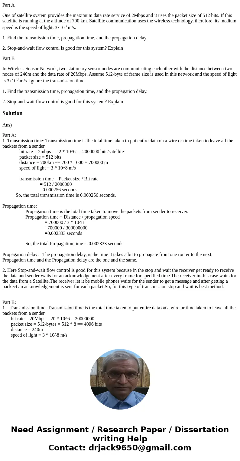 Part A One of satellite system provides the maximum data rate service of 2Mbps and it uses the packet size of 512 bits. If this satellite is running at the alti Part A One of satellite system provides the maximum data rate service of 2Mbps and it uses the packet size of 512 bits. If this satellite is running at the alti