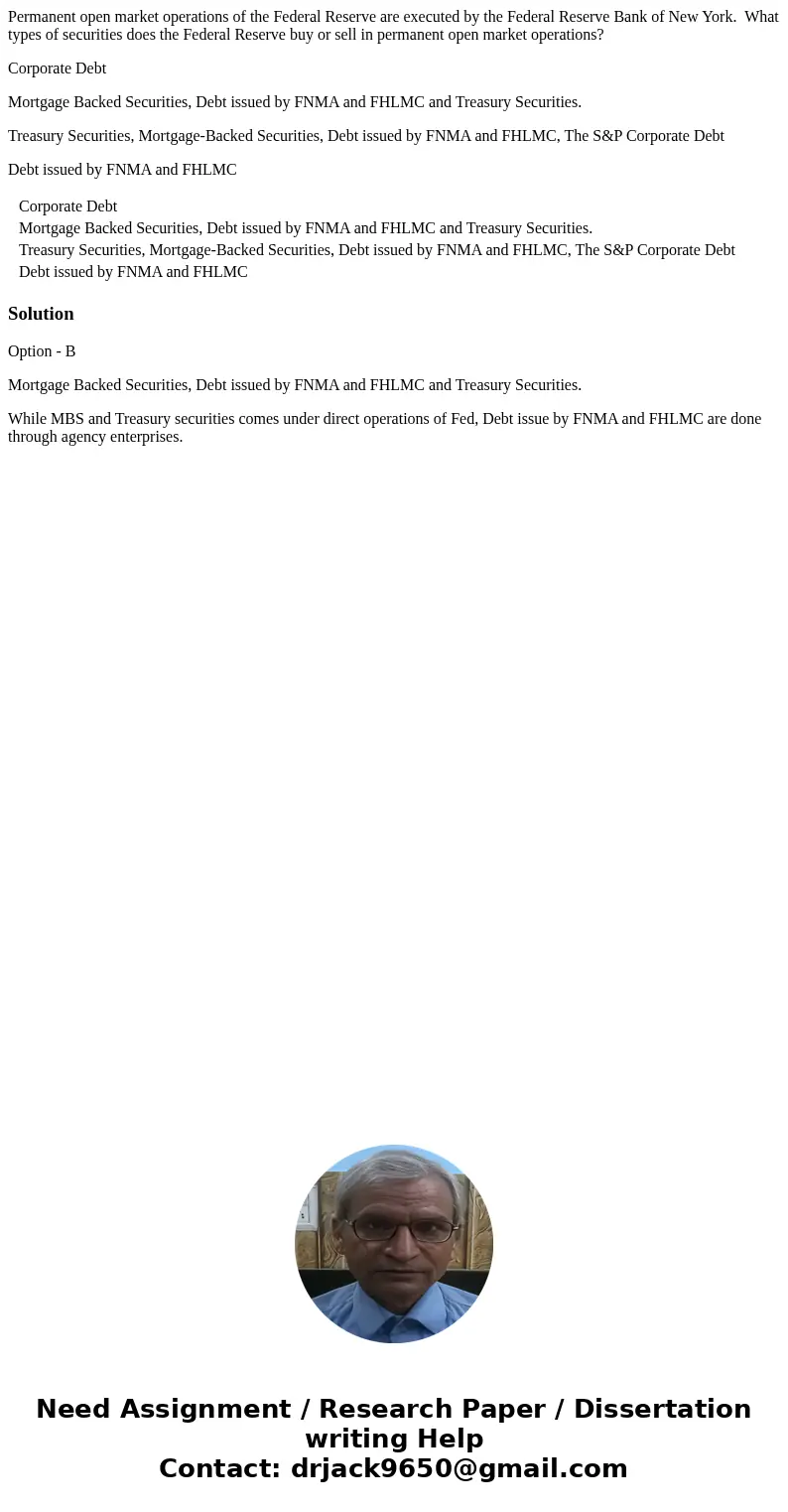 Permanent open market operations of the Federal Reserve are executed by the Federal Reserve Bank of New York. What types of securities does the Federal Reserve  Permanent open market operations of the Federal Reserve are executed by the Federal Reserve Bank of New York. What types of securities does the Federal Reserve