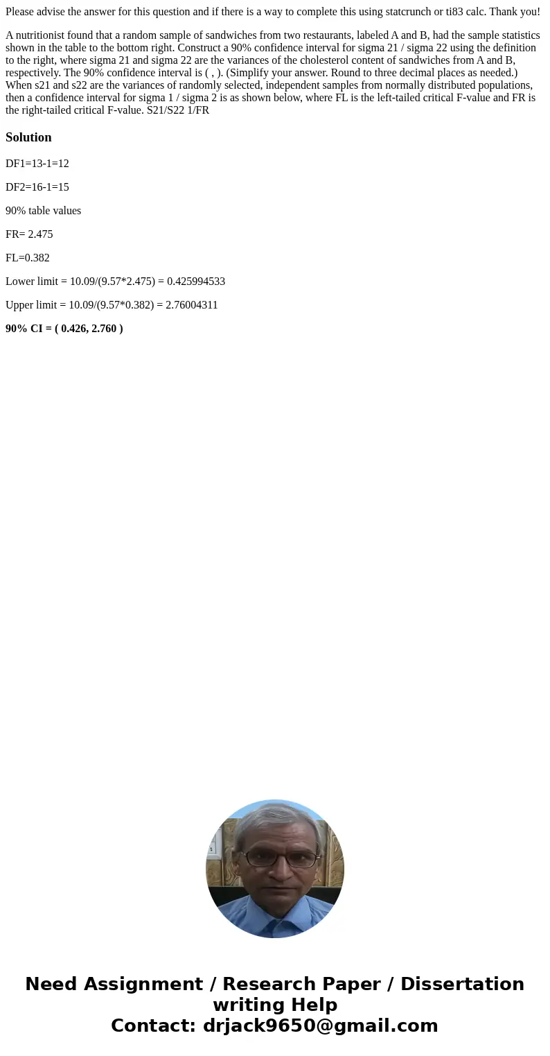 Please advise the answer for this question and if there is a way to complete this using statcrunch or ti83 calc. Thank you! A nutritionist found that a random s Please advise the answer for this question and if there is a way to complete this using statcrunch or ti83 calc. Thank you! A nutritionist found that a random s