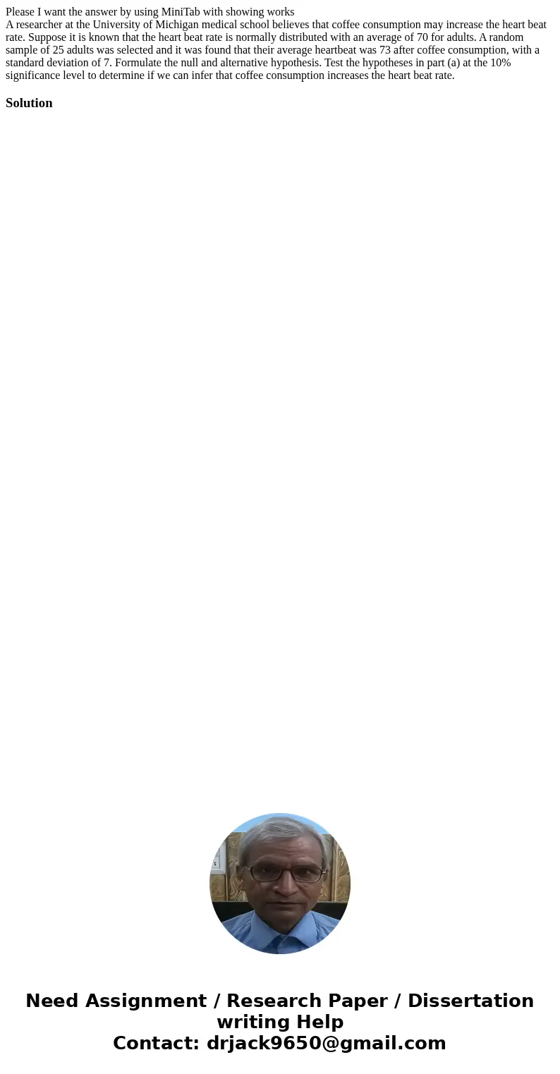 Please I want the answer by using MiniTab with showing works A researcher at the University of Michigan medical school believes that coffee consumption may incr Please I want the answer by using MiniTab with showing works A researcher at the University of Michigan medical school believes that coffee consumption may incr