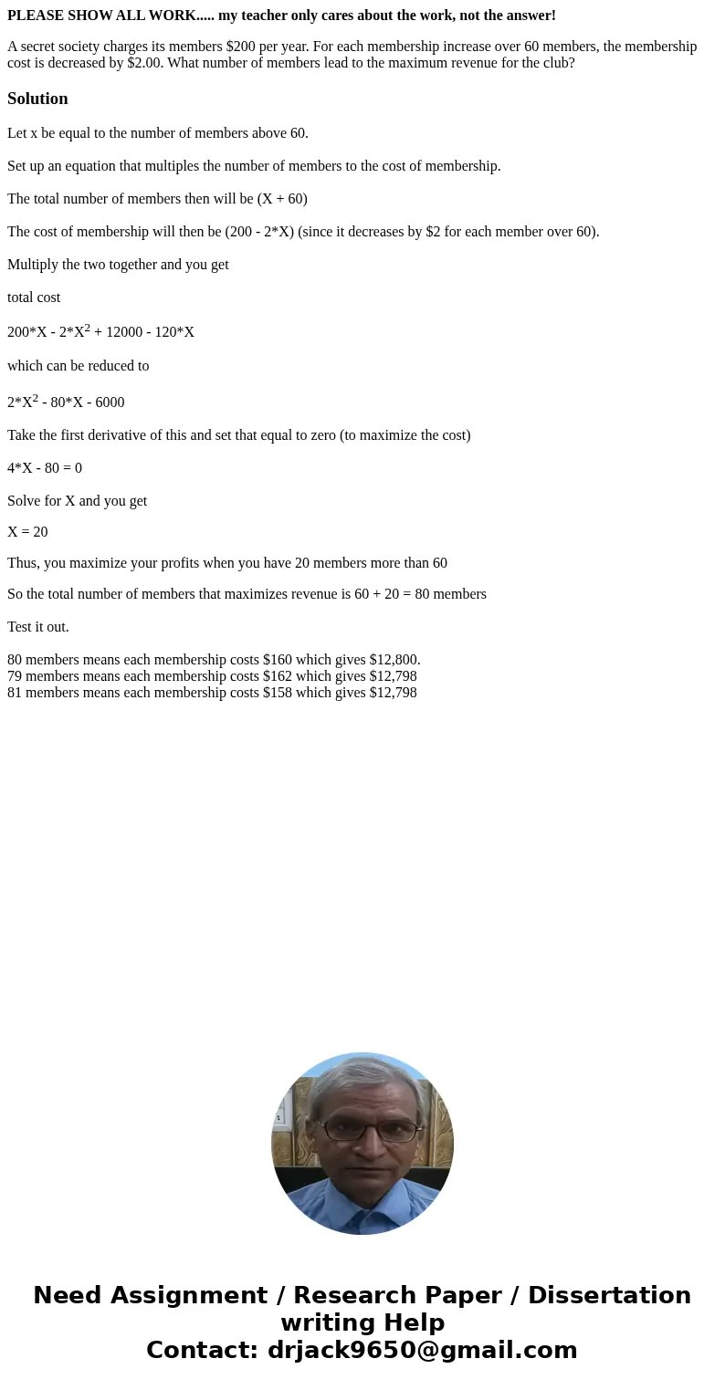 PLEASE SHOW ALL WORK..... my teacher only cares about the work, not the answer! A secret society charges its members $200 per year. For each membership increase