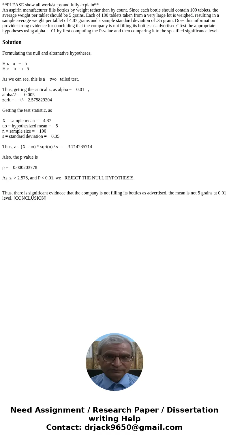 **PLEASE show all work/steps and fully explain** An aspirin manufacturer fills bottles by weight rather than by count. Since each bottle should contain 100 tabl **PLEASE show all work/steps and fully explain** An aspirin manufacturer fills bottles by weight rather than by count. Since each bottle should contain 100 tabl