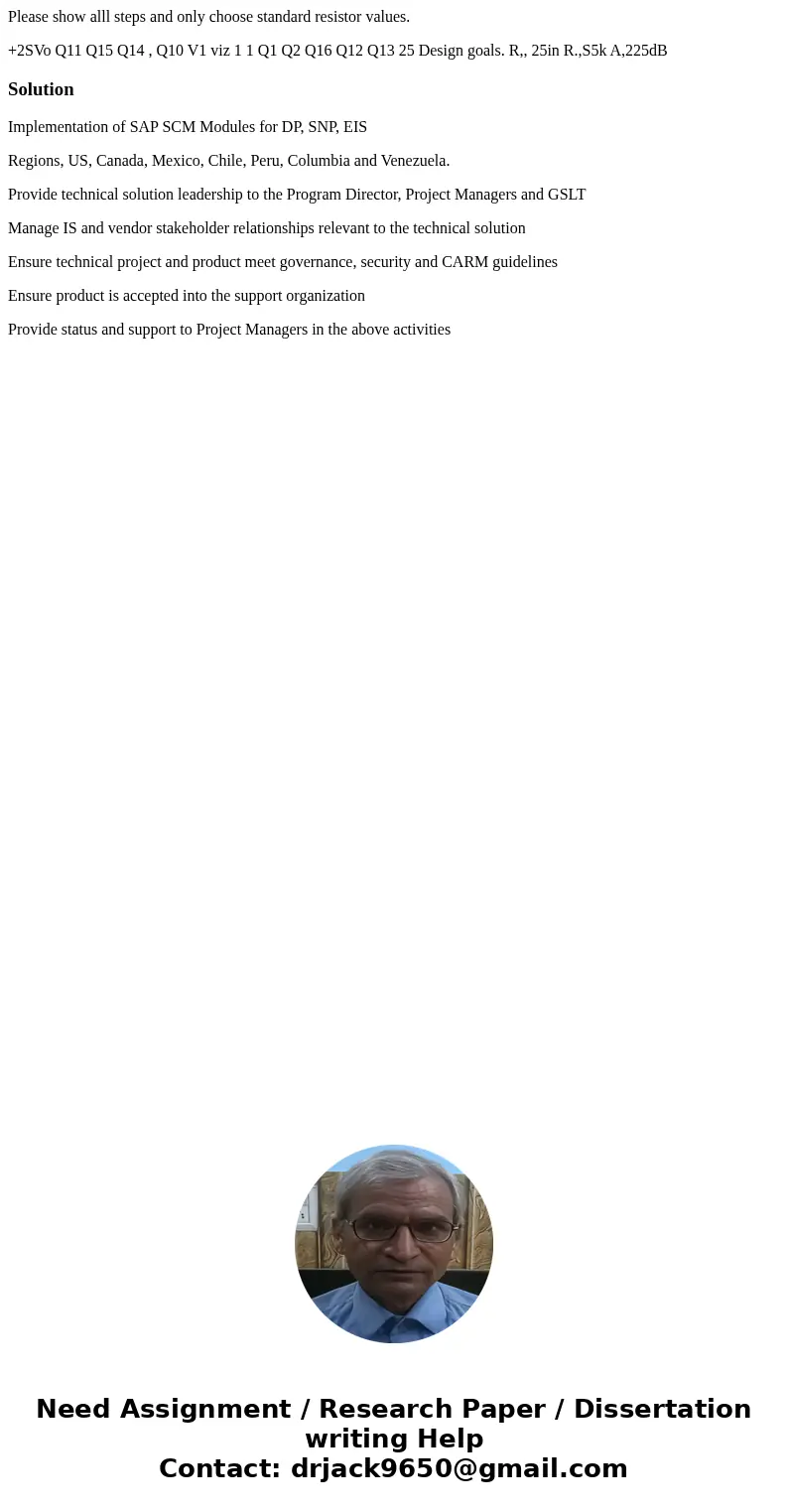 Please show alll steps and only choose standard resistor values. +2SVo Q11 Q15 Q14 , Q10 V1 viz 1 1 Q1 Q2 Q16 Q12 Q13 25 Design goals. R,, 25in R.,S5k A,225dB S Please show alll steps and only choose standard resistor values. +2SVo Q11 Q15 Q14 , Q10 V1 viz 1 1 Q1 Q2 Q16 Q12 Q13 25 Design goals. R,, 25in R.,S5k A,225dB S