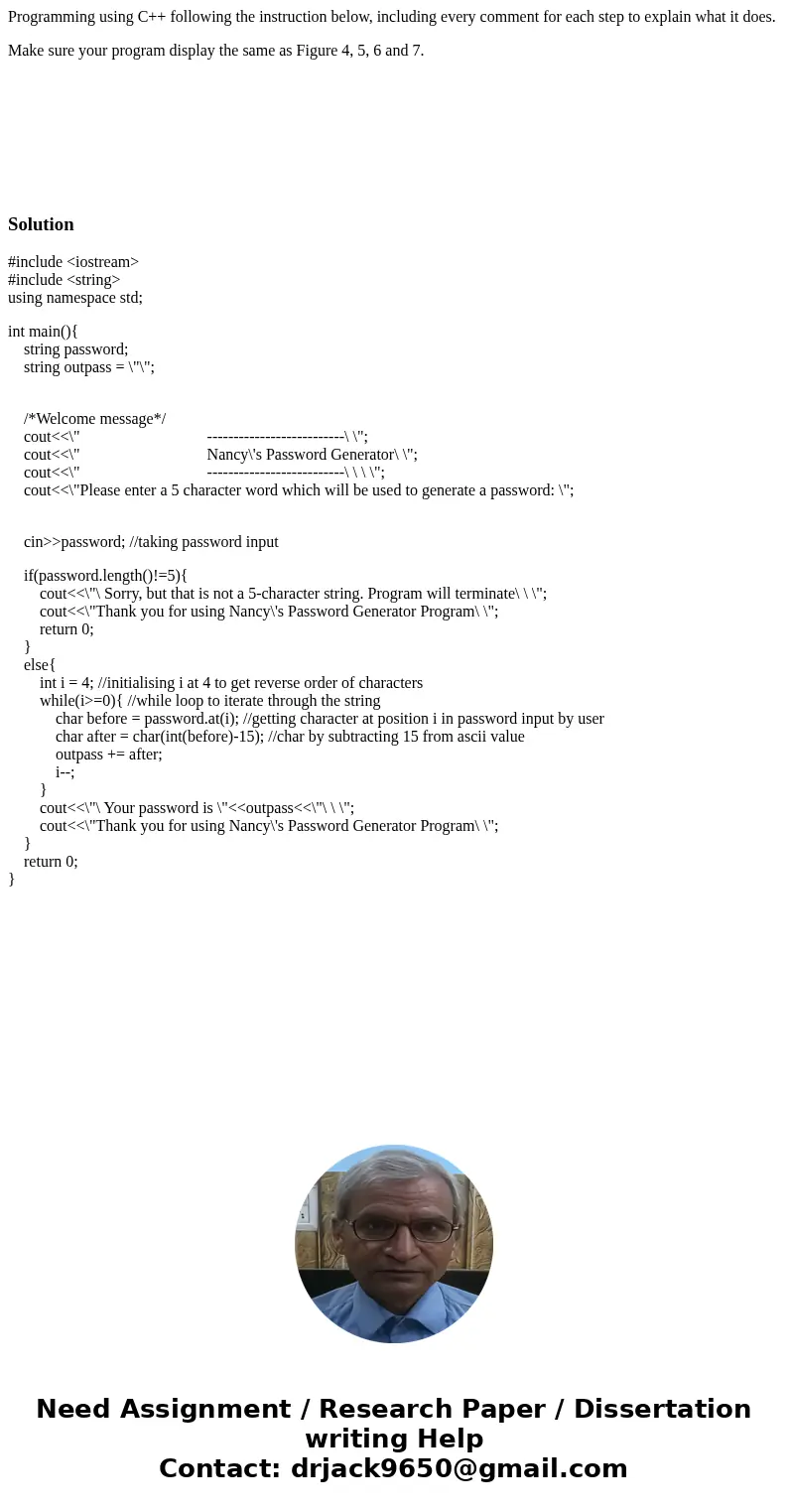 Programming using C++ following the instruction below, including every comment for each step to explain what it does. Make sure your program display the same as