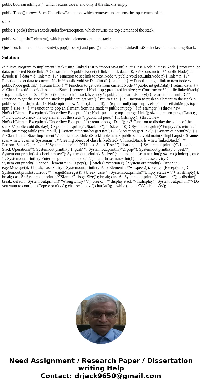 public boolean isEmpty(), which returns true if and only if the stack is empty; public T pop() throws StackUnderflowException, which removes and returns the top public boolean isEmpty(), which returns true if and only if the stack is empty; public T pop() throws StackUnderflowException, which removes and returns the top