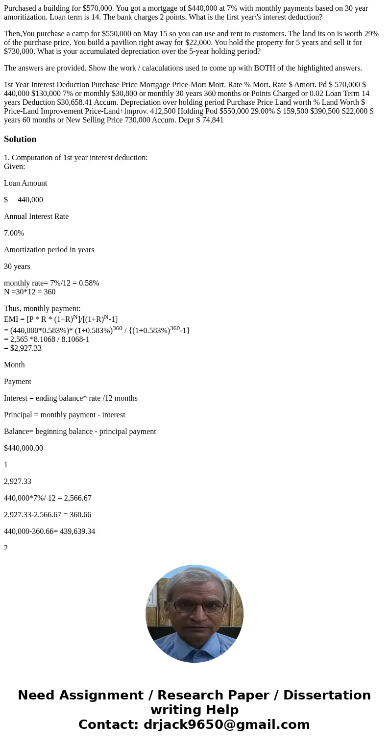 Purchased a building for $570,000. You got a mortgage of $440,000 at 7% with monthly payments based on 30 year amoritization. Loan term is 14. The bank charges  Purchased a building for $570,000. You got a mortgage of $440,000 at 7% with monthly payments based on 30 year amoritization. Loan term is 14. The bank charges