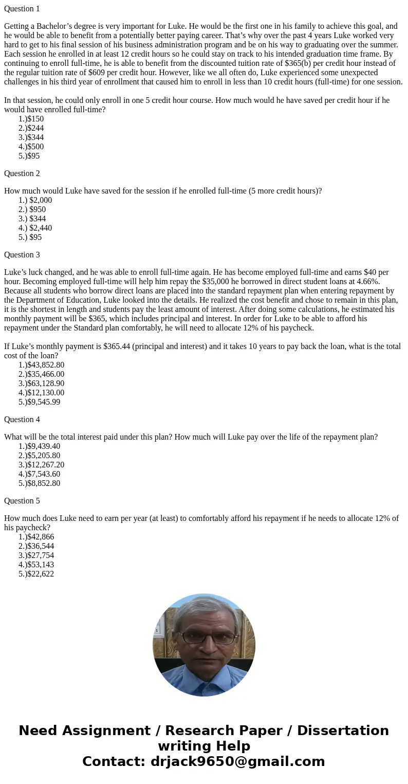 Question 1 Getting a Bachelor’s degree is very important for Luke. He would be the first one in his family to achieve this goal, and he would be able to benefit Question 1 Getting a Bachelor’s degree is very important for Luke. He would be the first one in his family to achieve this goal, and he would be able to benefit