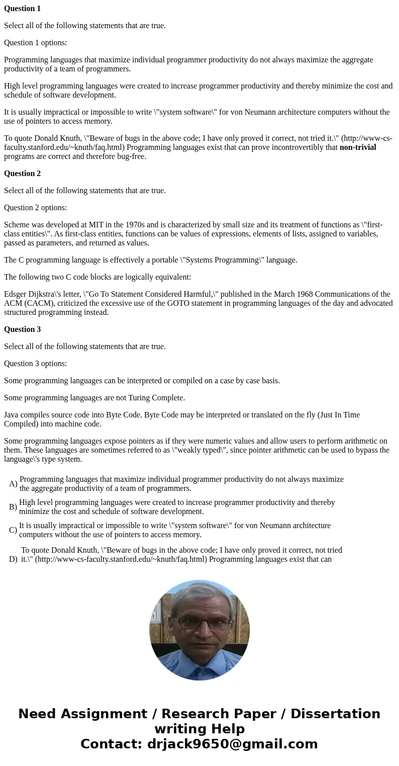 Question 1 Select all of the following statements that are true. Question 1 options: Programming languages that maximize individual programmer productivity do n Question 1 Select all of the following statements that are true. Question 1 options: Programming languages that maximize individual programmer productivity do n