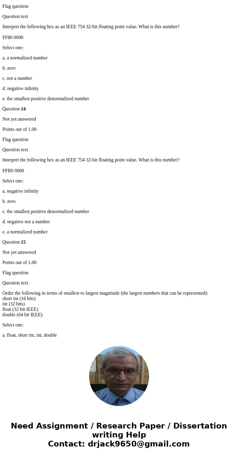 Question 8 Not yet answered Points out of 1.00 Flag question Question text A floating point overflow is represented in the IEEE 754 standard by Select one: a. a