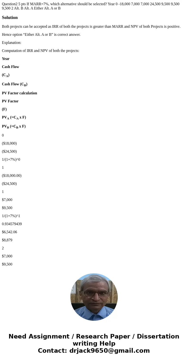 Question2 5 pts If MARR=7%, which alternative should be selected? Year 0 -18,000 7,000 7,000 24,500 9,500 9,500 9,500 2 Alt. B Alt. A Either Alt. A or B Soluti  Question2 5 pts If MARR=7%, which alternative should be selected? Year 0 -18,000 7,000 7,000 24,500 9,500 9,500 9,500 2 Alt. B Alt. A Either Alt. A or B Soluti