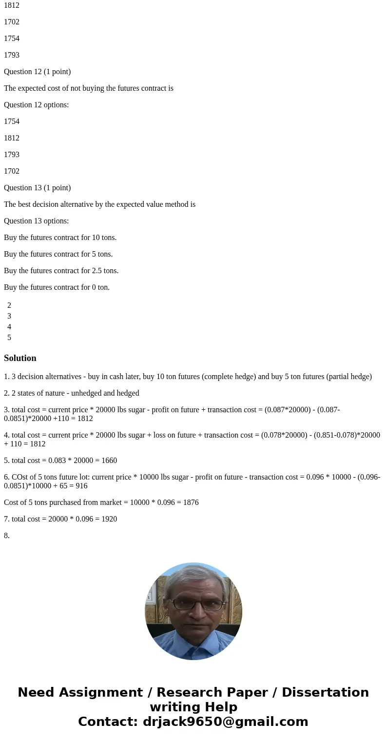 Quick easy questions! The SweetTooth Candy Company knows it will need 10 tons (20,000 lbs) of sugar six months from now to implement its production plans. Jean 