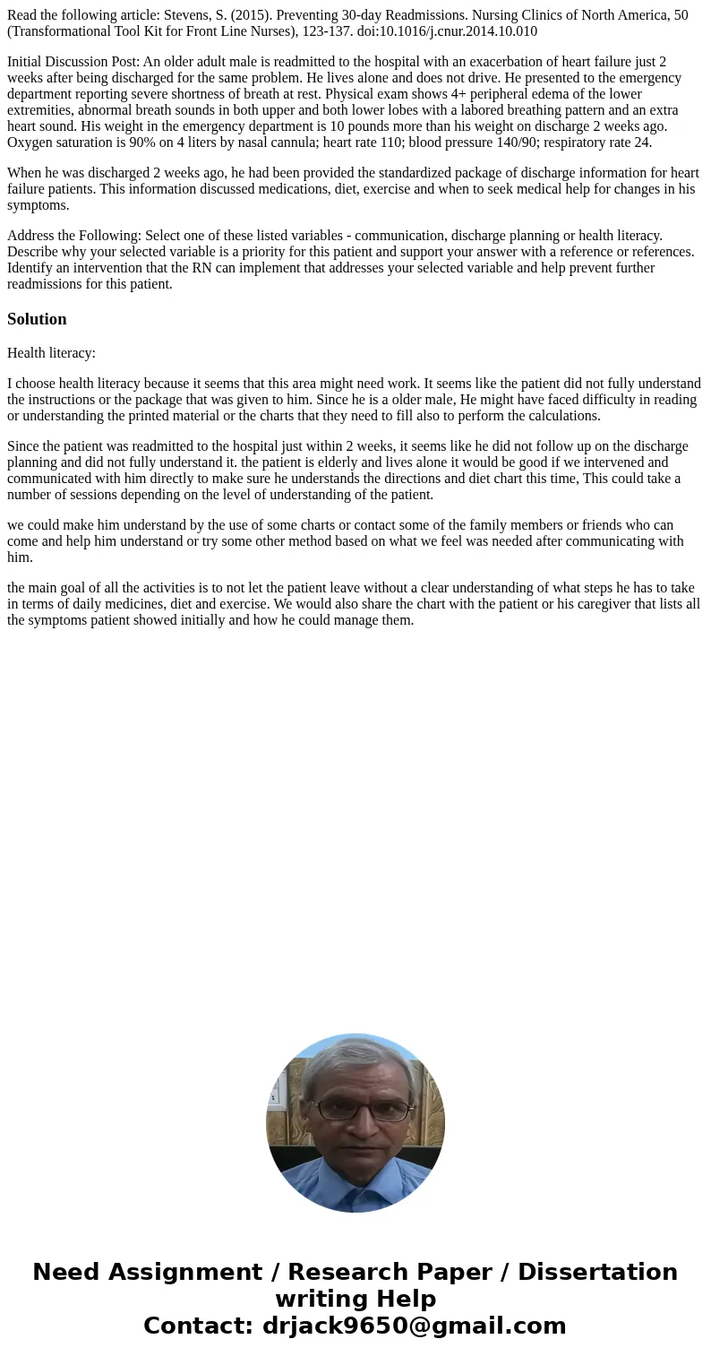 Read the following article: Stevens, S. (2015). Preventing 30-day Readmissions. Nursing Clinics of North America, 50 (Transformational Tool Kit for Front Line N Read the following article: Stevens, S. (2015). Preventing 30-day Readmissions. Nursing Clinics of North America, 50 (Transformational Tool Kit for Front Line N