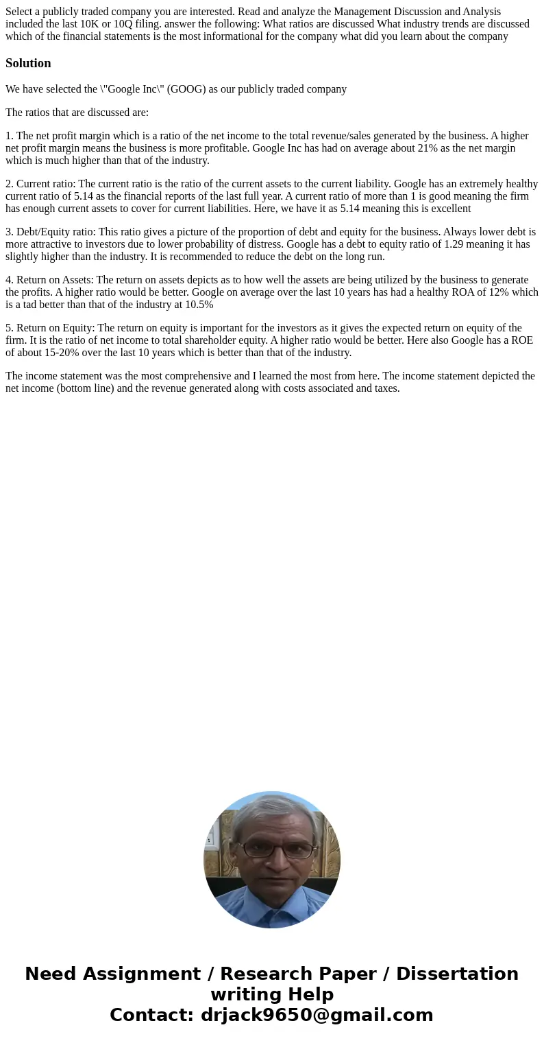 Select a publicly traded company you are interested. Read and analyze the Management Discussion and Analysis included the last 10K or 10Q filing. answer the fol Select a publicly traded company you are interested. Read and analyze the Management Discussion and Analysis included the last 10K or 10Q filing. answer the fol