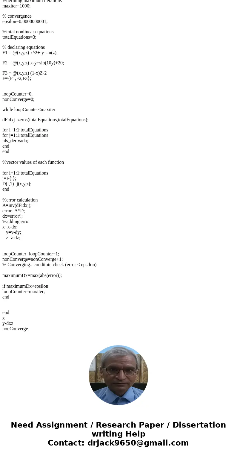 solve the following nonlinear system using Newton\'s method in Matlab: x^2=y+sin(z) x+20=y-sin(10y) (1-x)z=2 Hint: You need to find a suitable starting value fo