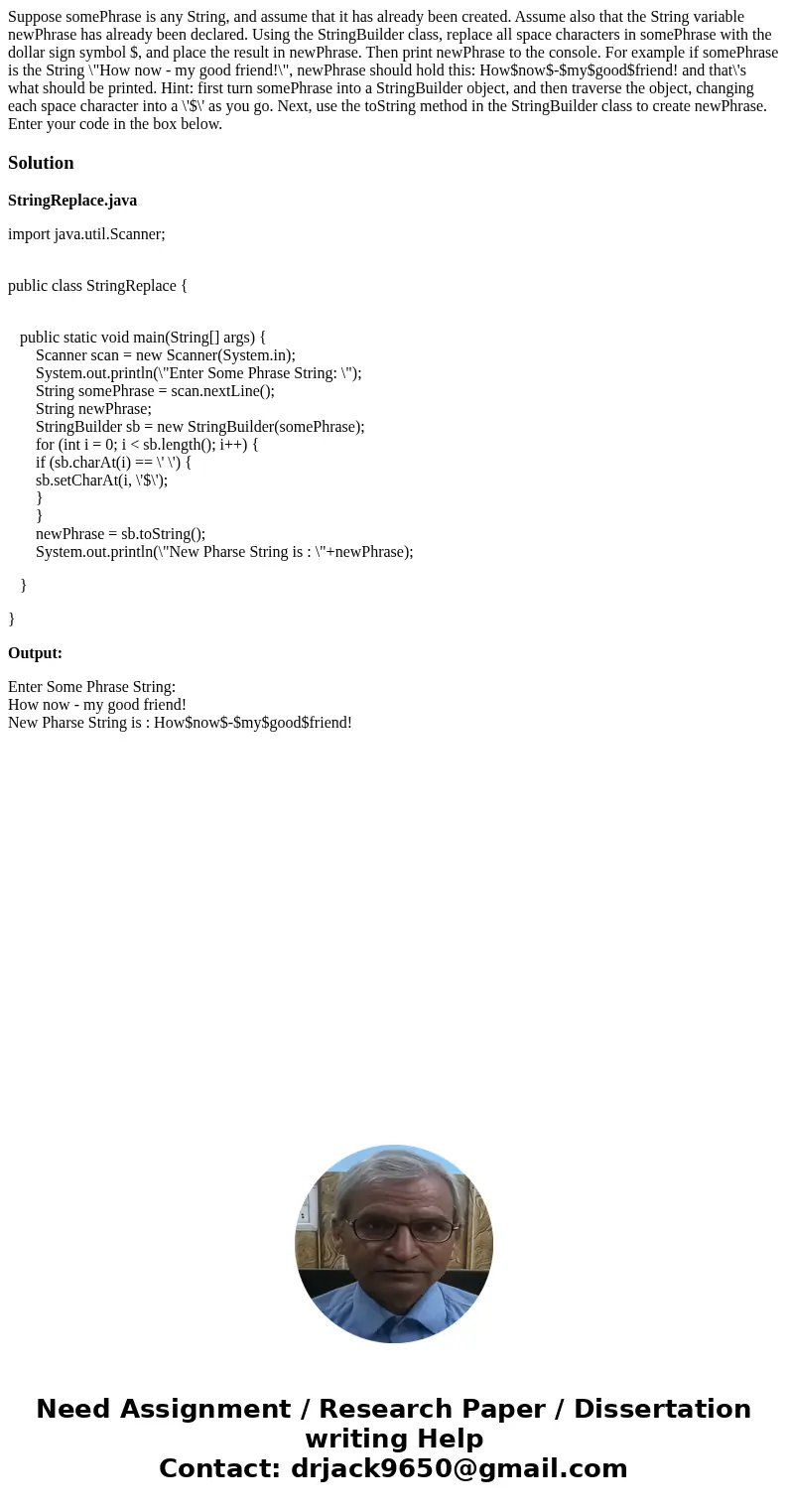 Suppose somePhrase is any String, and assume that it has already been created. Assume also that the String variable newPhrase has already been declared. Using t Suppose somePhrase is any String, and assume that it has already been created. Assume also that the String variable newPhrase has already been declared. Using t