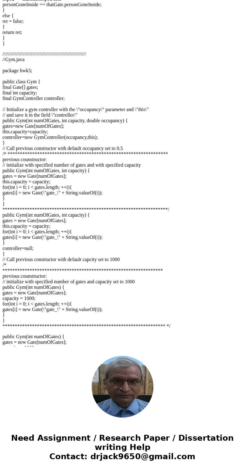 Templates Hwk5.java package hwk5; import java.util.Random; public class Hwk5 { public static void main(String[] args) { int numOfGates = 5; Gym gym = new Gym(nu