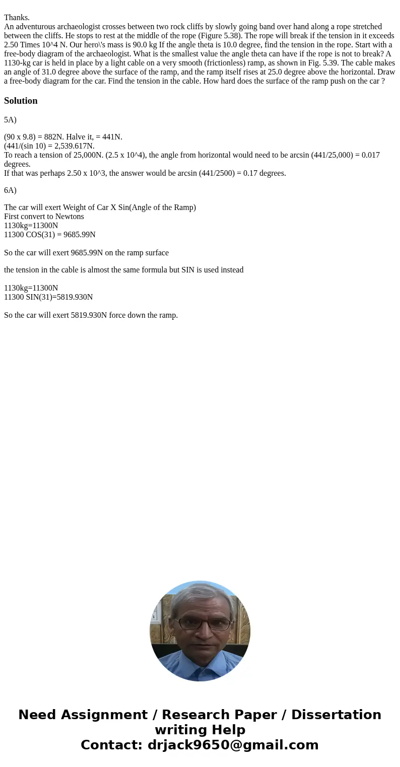 Thanks. An adventurous archaeologist crosses between two rock cliffs by slowly going band over hand along a rope stretched between the cliffs. He stops to rest  Thanks. An adventurous archaeologist crosses between two rock cliffs by slowly going band over hand along a rope stretched between the cliffs. He stops to rest