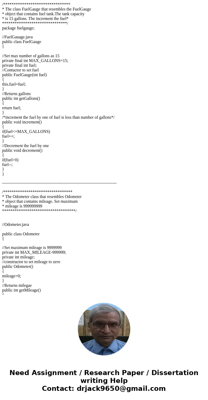 /******************************** * The class FuelGauge that resembles the FuelGauge * object that contains fuel tank.The tank capacity * is 15 gallons. The inc /******************************** * The class FuelGauge that resembles the FuelGauge * object that contains fuel tank.The tank capacity * is 15 gallons. The inc