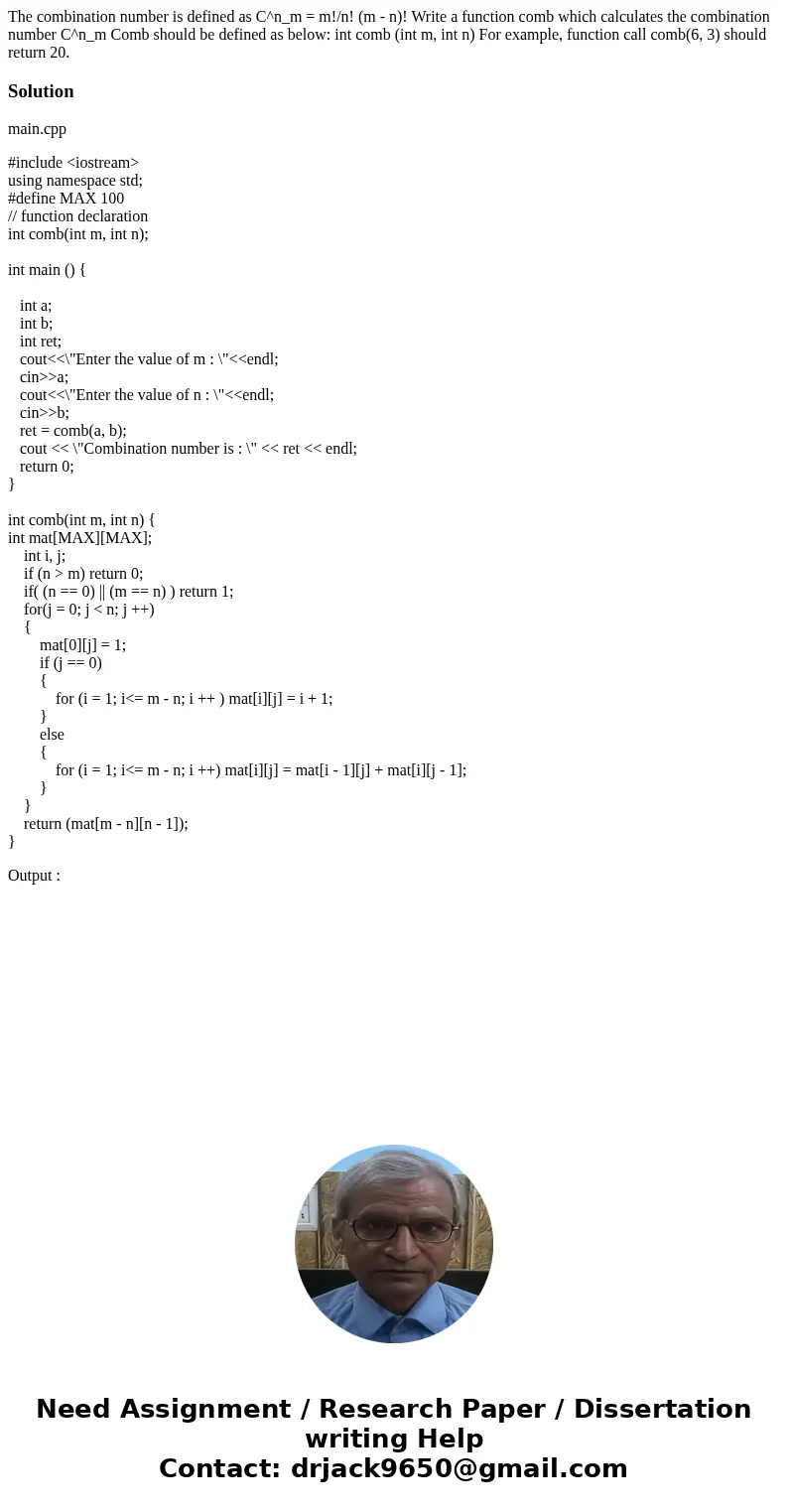 The combination number is defined as C^n_m = m!/n! (m - n)! Write a function comb which calculates the combination number C^n_m Comb should be defined as below  The combination number is defined as C^n_m = m!/n! (m - n)! Write a function comb which calculates the combination number C^n_m Comb should be defined as below