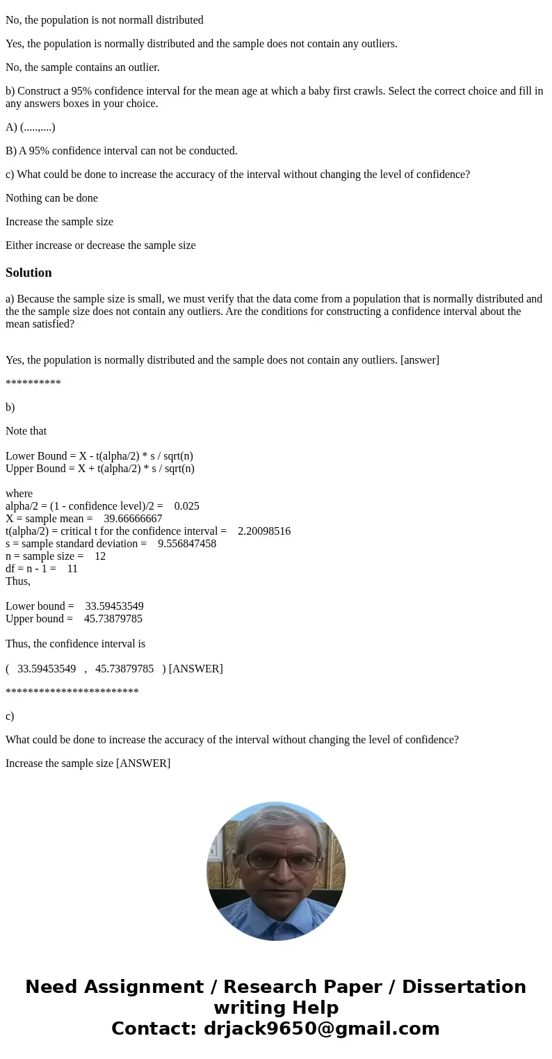 The following data represent the age (in weeks) at which babies first crawl based on a survey of 12 mothers. 52 30 44 35 47 37 56 26 47 37 28 37 Mean = 39.67 St The following data represent the age (in weeks) at which babies first crawl based on a survey of 12 mothers. 52 30 44 35 47 37 56 26 47 37 28 37 Mean = 39.67 St