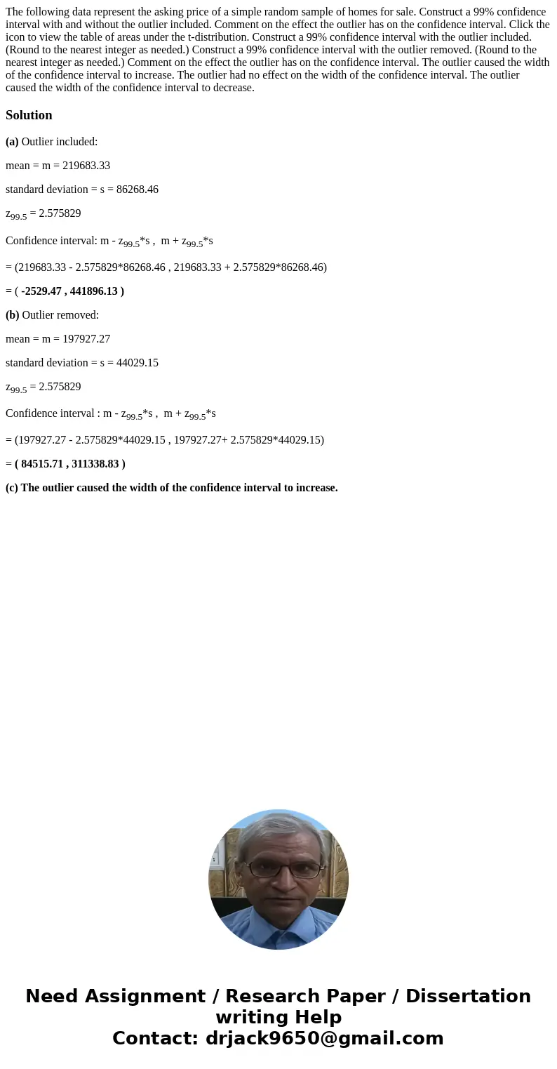 The following data represent the asking price of a simple random sample of homes for sale. Construct a 99% confidence interval with and without the outlier inc  The following data represent the asking price of a simple random sample of homes for sale. Construct a 99% confidence interval with and without the outlier inc