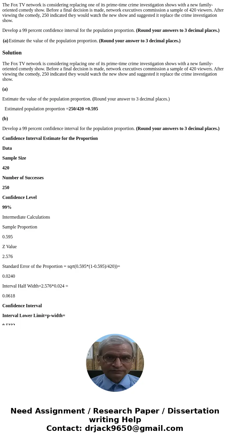 The Fox TV network is considering replacing one of its prime-time crime investigation shows with a new family-oriented comedy show. Before a final decision is m The Fox TV network is considering replacing one of its prime-time crime investigation shows with a new family-oriented comedy show. Before a final decision is m