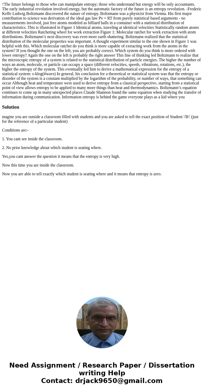\'The future belongs to those who can manipulate entropy; those who understand but energy will be only accountants. The early industrial revolution involved en  \'The future belongs to those who can manipulate entropy; those who understand but energy will be only accountants. The early industrial revolution involved en