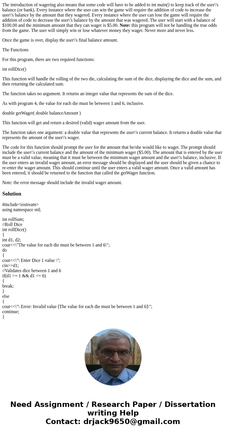 The introduction of wagering also means that some code will have to be added to int main() to keep track of the user\'s balance (or bank). Every instance where  The introduction of wagering also means that some code will have to be added to int main() to keep track of the user\'s balance (or bank). Every instance where