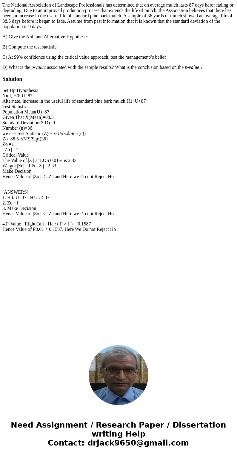 The National Association of Landscape Professionals has determined that on average mulch lasts 87 days befor fading or degrading. Due to an improved production  The National Association of Landscape Professionals has determined that on average mulch lasts 87 days befor fading or degrading. Due to an improved production