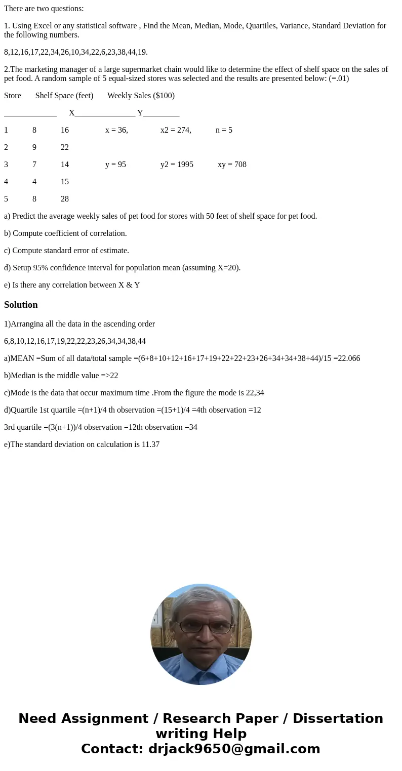 There are two questions: 1. Using Excel or any statistical software , Find the Mean, Median, Mode, Quartiles, Variance, Standard Deviation for the following num There are two questions: 1. Using Excel or any statistical software , Find the Mean, Median, Mode, Quartiles, Variance, Standard Deviation for the following num