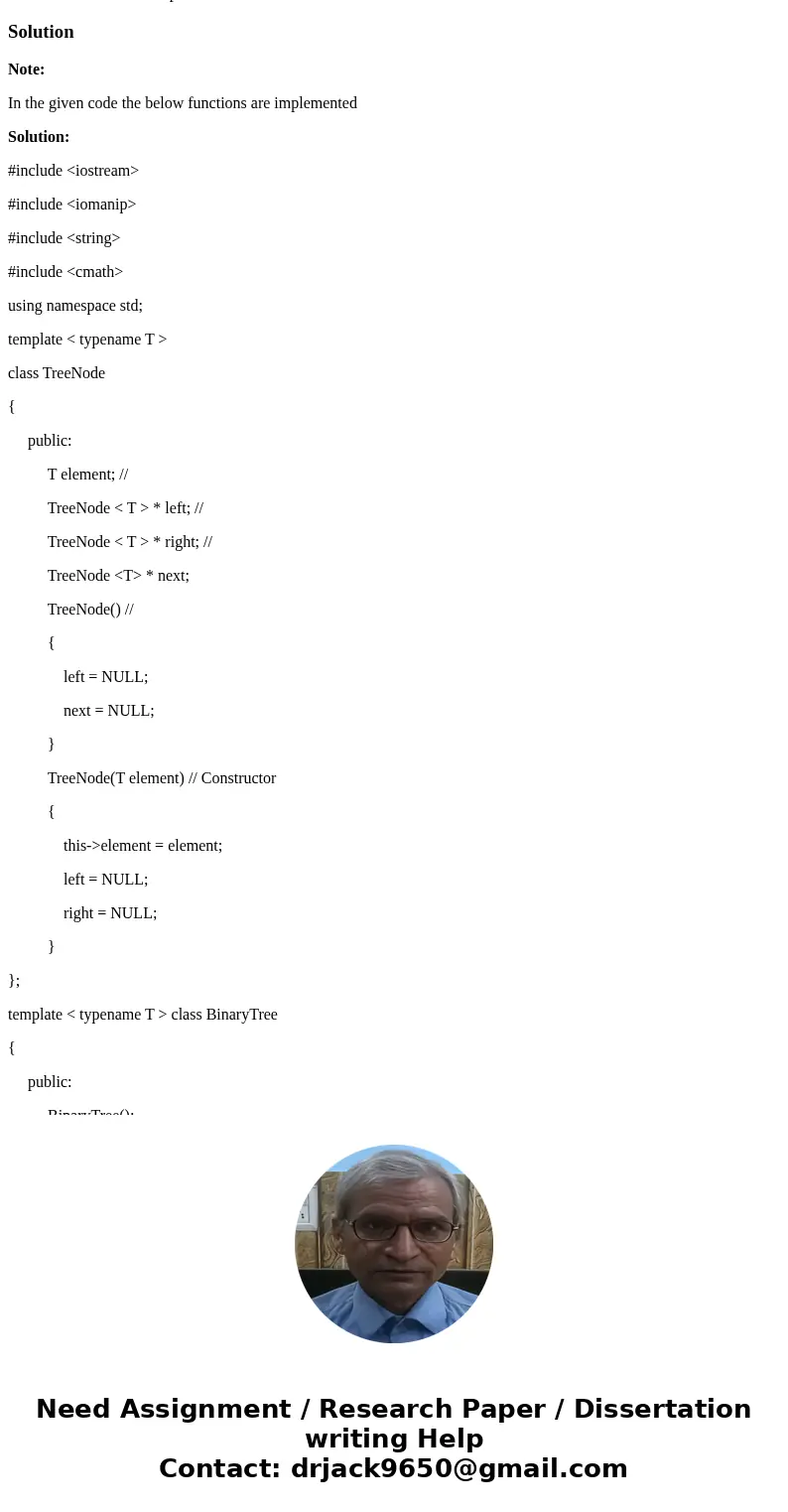 Try to get the following code implementing a binary tree running and document each function and necessary variable ( remove the unnecessary code.) Be sure to li Try to get the following code implementing a binary tree running and document each function and necessary variable ( remove the unnecessary code.) Be sure to li