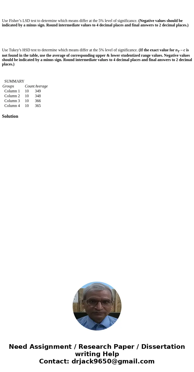  Use Fisher’s LSD test to determine which means differ at the 5% level of significance. (Negative values should be indicated by a minus sign. Round intermediate