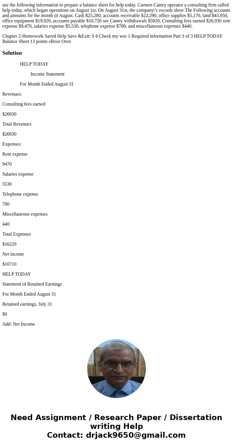 use the following information to prepare a balance sheet for help today. Carmen Camry operates a consulting firm called help today, which began operations on A  use the following information to prepare a balance sheet for help today. Carmen Camry operates a consulting firm called help today, which began operations on A