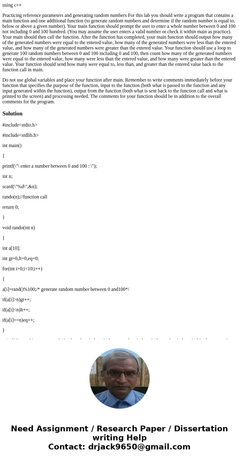 using c++ Practicing reference parameters and generating random numbers For this lab you should write a program that contains a main function and one additional