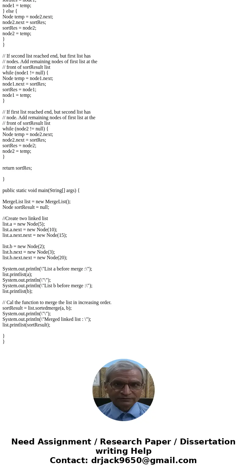 using the single linked list code written in the class or in the lab, write and test the follow function: Merge() function that takes two lists, each of which   using the single linked list code written in the class or in the lab, write and test the follow function: Merge() function that takes two lists, each of which