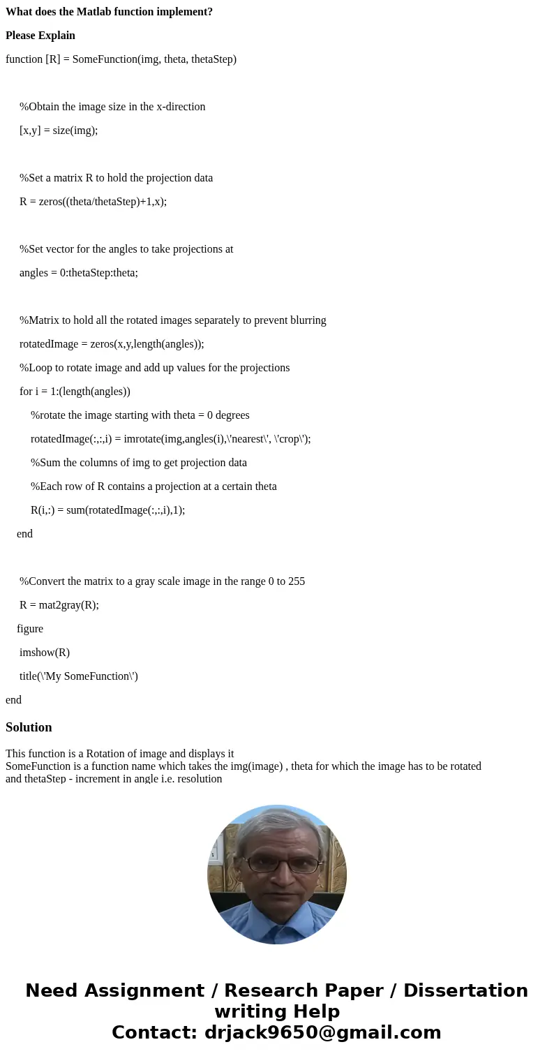 What does the Matlab function implement? Please Explain function [R] = SomeFunction(img, theta, thetaStep) %Obtain the image size in the x-direction [x,y] = siz