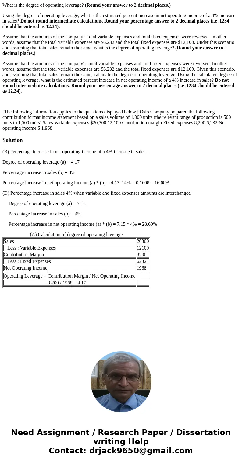 What is the degree of operating leverage? (Round your answer to 2 decimal places.) Using the degree of operating leverage, what is the estimated percent increas What is the degree of operating leverage? (Round your answer to 2 decimal places.) Using the degree of operating leverage, what is the estimated percent increas