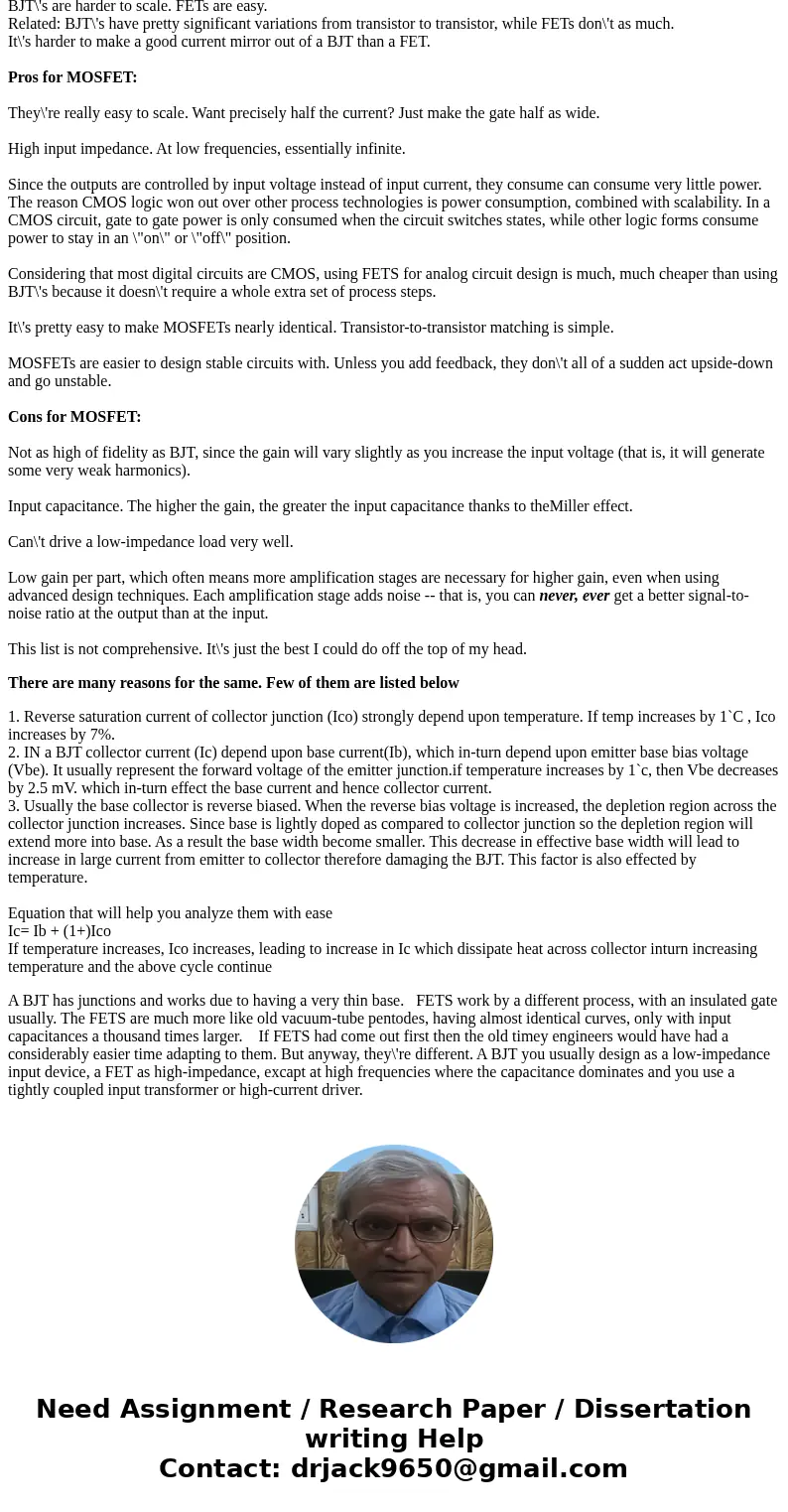 What is your impression of the stability of the bias point of the FET as compared with that of the BJT?SolutionPros for BJT: BJT\'s at the same physical dimensi What is your impression of the stability of the bias point of the FET as compared with that of the BJT?SolutionPros for BJT: BJT\'s at the same physical dimensi
