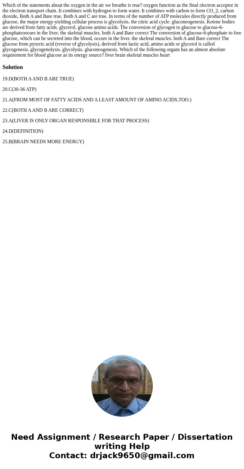 Which of the statements about the oxygen in the air we breathe is true? oxygen function as the final electron acceptor in the electron transport chain. It comb  Which of the statements about the oxygen in the air we breathe is true? oxygen function as the final electron acceptor in the electron transport chain. It comb