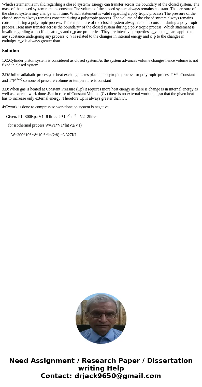  Which statement is invalid regarding a closed system? Energy can transfer across the boundary of the closed system. The mass of the closed system remains const