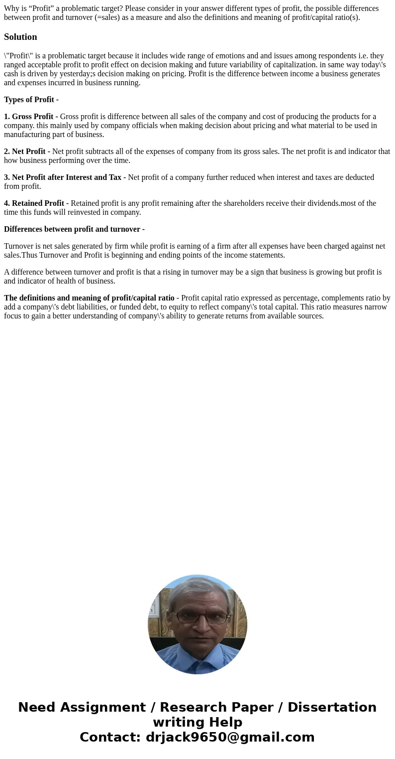 Why is “Profit” a problematic target? Please consider in your answer different types of profit, the possible differences between profit and turnover (=sales) as Why is “Profit” a problematic target? Please consider in your answer different types of profit, the possible differences between profit and turnover (=sales) as