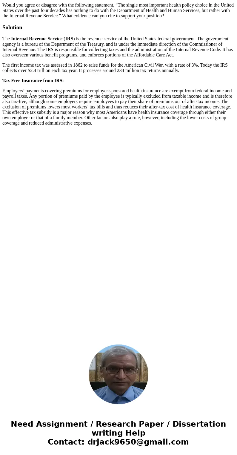 Would you agree or disagree with the following statement, “The single most important health policy choice in the United States over the past four decades has no Would you agree or disagree with the following statement, “The single most important health policy choice in the United States over the past four decades has no