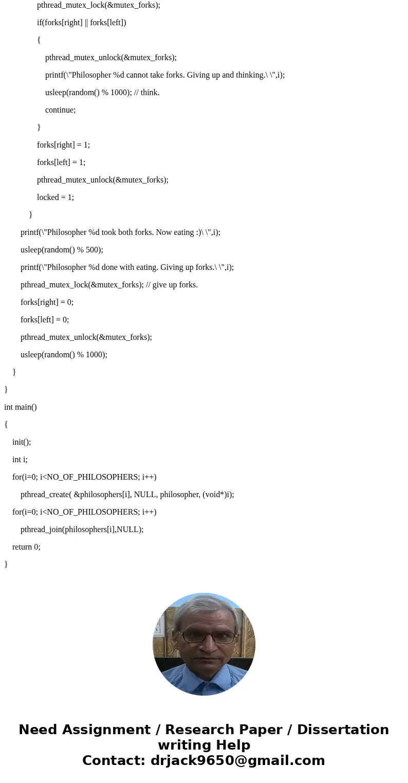Write a complete program in c to solve the Dining Philosophers Problem You may need to do the following: 1. Include the header file semaphore.h 2. Replace the p