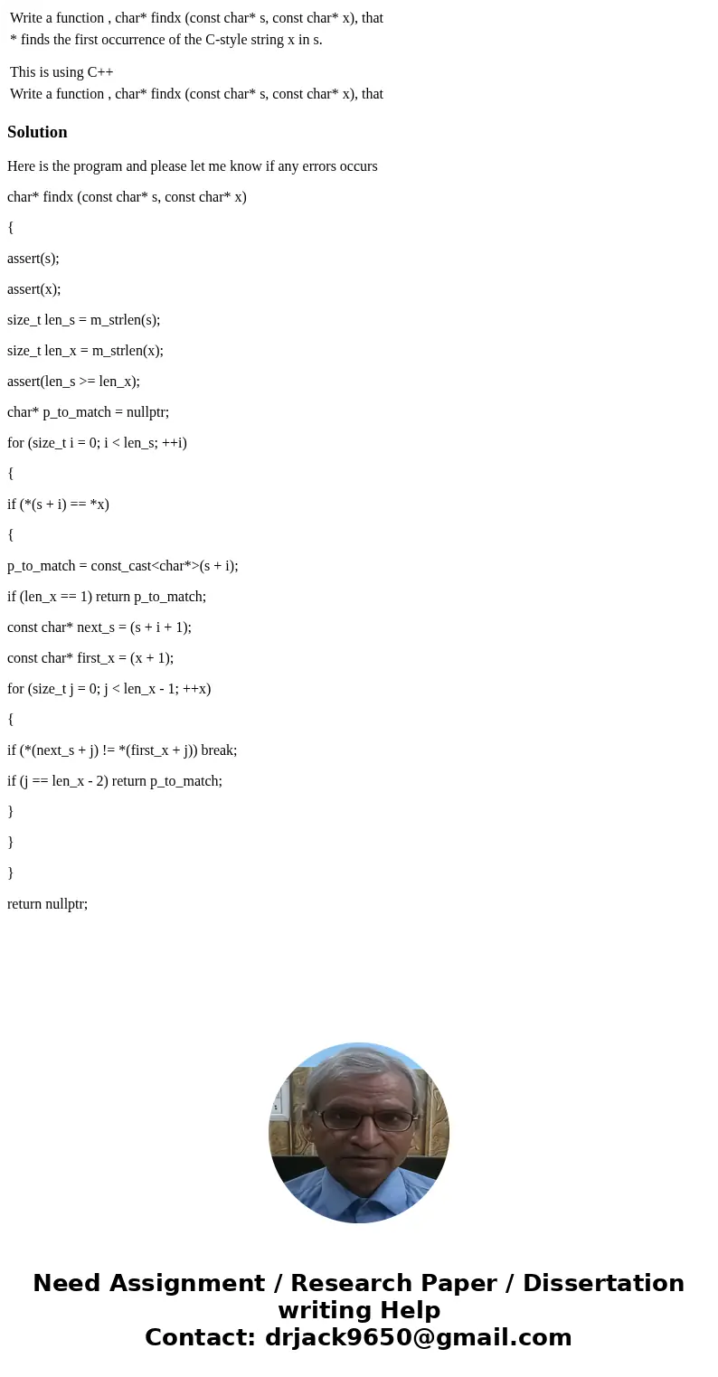 Write a function , char* findx (const char* s, const char* x), that * finds the first occurrence of the C-style string x in s. This is using C++ Write a functi  Write a function , char* findx (const char* s, const char* x), that * finds the first occurrence of the C-style string x in s. This is using C++ Write a functi