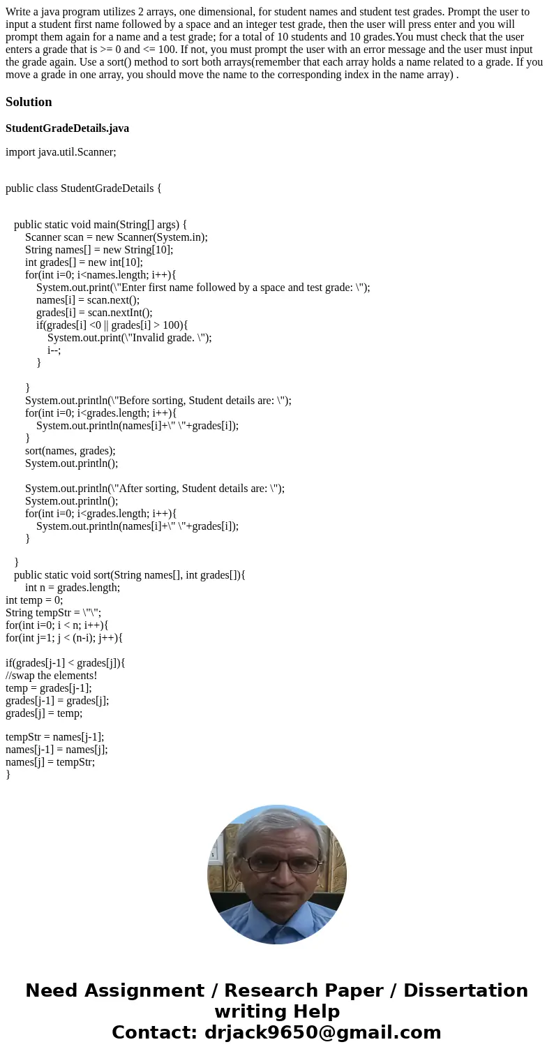Write a java program utilizes 2 arrays, one dimensional, for student names and student test grades. Prompt the user to input a student first name followed by a 
